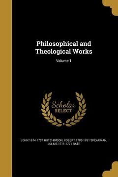 portada Philosophical and Theological Works; Volume 1 (en Inglés)