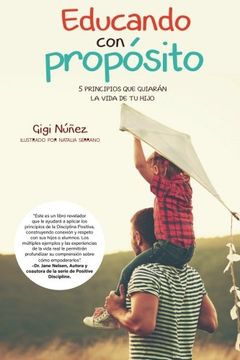 portada Educando con Propósito: 5 Principios que Guiarán la Vida de tu Hijo (in Spanish)