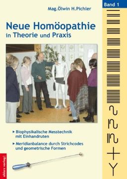 portada Neue Homöopathie in Theorie und Praxis: Band 1: Biophysikalische Messtechnik mit Einhandruten - Meridianbalance durch Strichcodes und geometrische Formen (en Alemán)