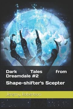 portada Dark Tales from Dreamdale: Shape-shifter's Scepter (in English)