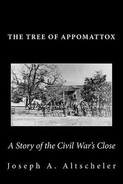 portada The Tree of Appomattox: A Story of the Civil War's Close (en Inglés)