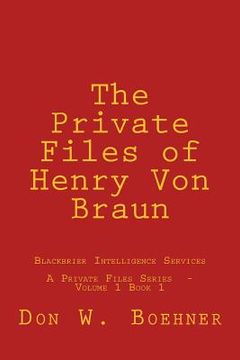 portada The Private Files of Henry Von Braun: Blackbrier Intelligence Services (en Inglés)