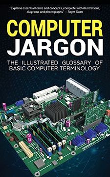 portada Computer Jargon: The Illustrated Glossary of Basic Computer Terminology (en Inglés)