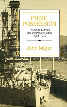portada Prize Possession: The United States Government and the Panama Canal 1903-1979 (en Inglés)