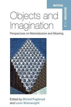 portada Objects and Imagination: Perspectives on Materialization and Meaning (Material Mediations: People and Things in a World of Movement) (en Inglés)