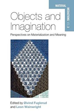 portada Objects and Imagination: Perspectives on Materialization and Meaning (Material Mediations: People and Things in a World of Movement) (in English)