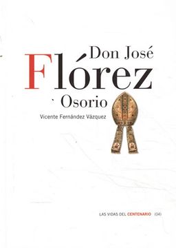 portada Don José Flórez Osorio (1674-1759). Obispo de Orihuela y de Cuenca. Las Vidas del Centenario (04)