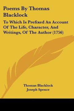 portada poems by thomas blacklock: to which is prefixed an account of the life, character, and writings, of the author (1756) (en Inglés)
