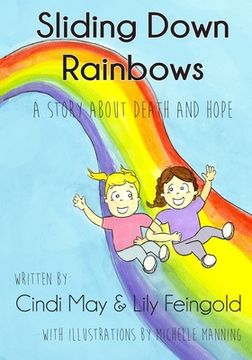 portada Sliding Down Rainbows: A story about death and hope (en Inglés)