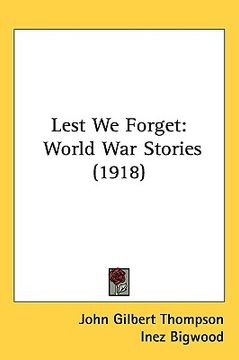portada lest we forget: world war stories (1918) (en Inglés)