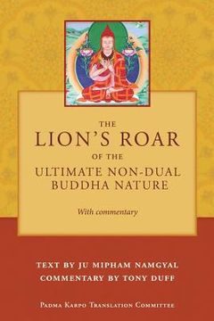 portada The Lion's Roar of the Ultimate Non-Dual Buddha Nature by Ju Mipham with Commentary by Tony Duff 