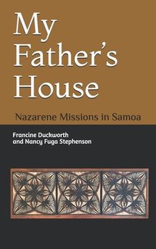 portada My Father's House: Nazarene Missions in Samoa (en Inglés)
