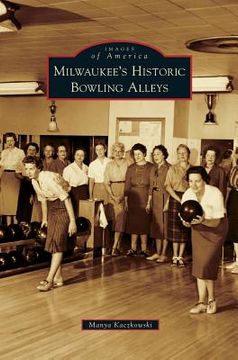 portada Milwaukee's Historic Bowling Alleys (en Inglés)