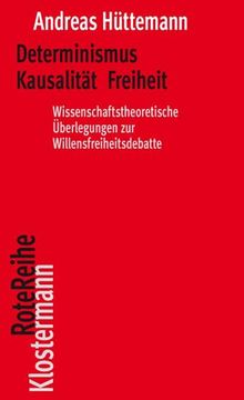 portada Determinismus Kausalitat Freiheit: Wissenschaftstheoretische Uberlegungen Zur Willensfreiheitsdebatte (en Alemán)