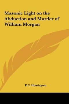 portada masonic light on the abduction and murder of william morgan (in English)