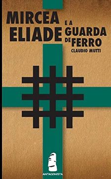 portada Mircea Eliade e a Guarda de Ferro (en Portugués)