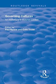 portada Governing Cultures: Art Institutions in Victorian London (in English)