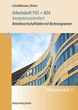 portada Arbeitsheft fos + bos Kompetenzorientiert: Betriebswirtschaftslehre mit Rechnungswesen Jahrgangsstufe 11 (en Alemán)