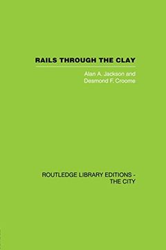portada Rails Through the Clay: A History of London's Tube Railways (in English)
