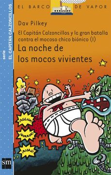 portada La Noche de los Mocos Vivientes: El Capitán Calzoncillos y la Gran Batalla Contra el Mocoso Chico Biónico i: 8 (el Barco de Vapor Azul) (in Spanish)