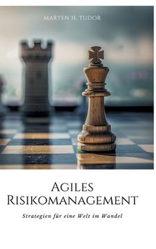 portada Agiles Risikomanagement: Strategien für eine Welt im Wandel (en Alemán)