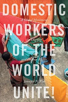 portada Domestic Workers of the World Unite!: A Global Movement for Dignity and Human Rights