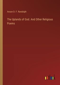 portada The Uplands of God. And Other Religious Poems (en Inglés)