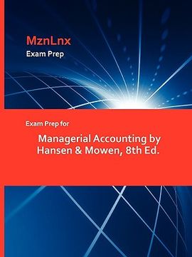 portada exam prep for managerial accounting by hansen & mowen, 8th ed. (en Inglés)
