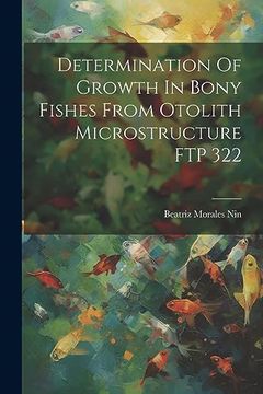 portada Determination of Growth in Bony Fishes From Otolith Microstructure ftp 322 (en Inglés)