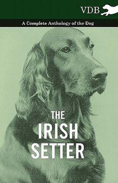 portada the irish setter - a complete anthology of the dog