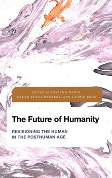 portada The Future of Humanity: Revisioning the Human in the Posthuman Age (in English)