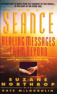 portada The Seance: Healing Messages From Beyond (Former Title: Seance: A Guide for the Living) (en Inglés)