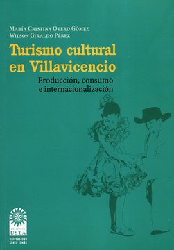 portada TURISMO CULTURAL EN VILLAVICENCIO PRODUCCION CONSUMO E INTERNACIONALIZACION