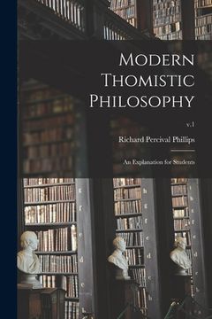 portada Modern Thomistic Philosophy: an Explanation for Students; v.1 (en Inglés)
