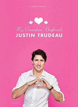 portada My Canadian Boyfriend, Justin Trudeau (en Inglés)