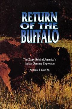 portada return of the buffalo: the story behind america's indian gaming explosion (en Inglés)