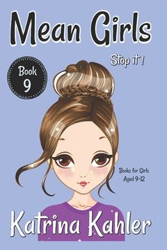portada MEAN GIRLS - Book 9 - Stop It!: Books for Girls aged 9-12 (en Inglés)