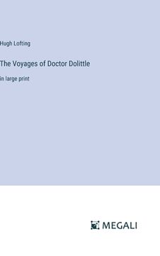 portada The Voyages of Doctor Dolittle: in large print (in English)