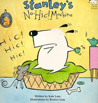 portada Stanley'S No-Hic Machine! (a Stanley Storybook) 