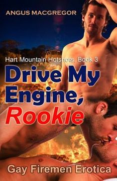 portada Drive My Engine, Rookie: Gay Firemen Erotica (en Inglés)