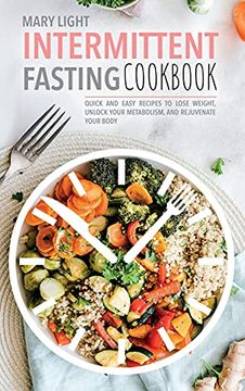 portada Intermittent Fasting Cookbook: Quick and Easy Recipes to Lose Weight, Unlock Your Metabolism, and Rejuvenate Your Body 