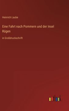 portada Eine Fahrt nach Pommern und der Insel Rügen: in Großdruckschrift (in German)