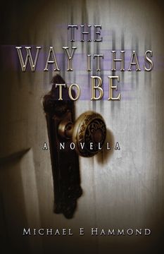 portada The Way It Has To Be - A Novella (in English)