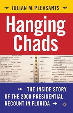 portada Hanging Chads: The Inside Story of the 2000 Presidential Recount in Florida (en Inglés)