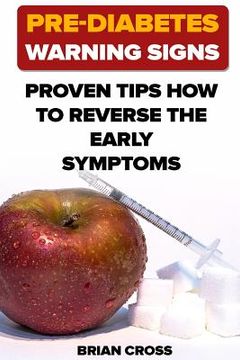 portada Pre-Diabetes Warning Signs: Proven Tips How to Reverse the Early Symptoms (en Inglés)