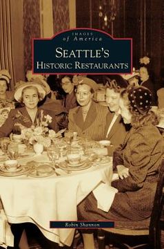 portada Seattle's Historic Restaurants (en Inglés)