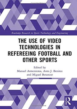 portada The Use of Video Technologies in Refereeing Football and Other Sports (in English)