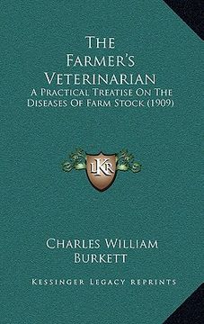 portada the farmer's veterinarian: a practical treatise on the diseases of farm stock (1909) (en Inglés)