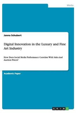 portada Digital Innovation in the Luxury and Fine Art Industry: How Does Social Media Performance Correlate With Sales And Auction Prices? (en Inglés)