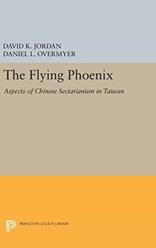 portada The Flying Phoenix: Aspects of Chinese Sectarianism in Taiwan (Princeton Legacy Library) (in English)
